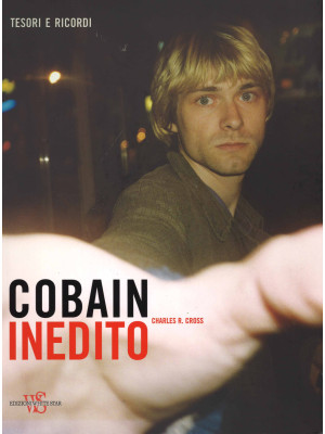 Cobain inedito. Ediz. illus...