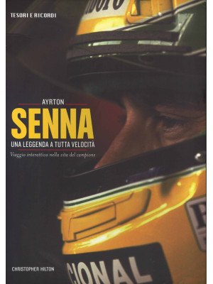 Ayrton Senna. Una leggenda ...