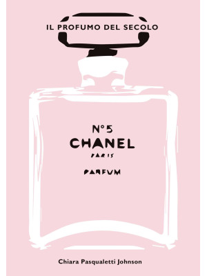 Chanel n° 5. Il profumo del...