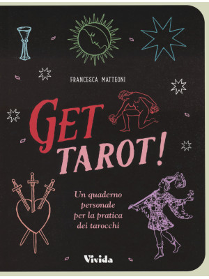 Get tarot! Un quaderno personale per la pratica dei tarocchi