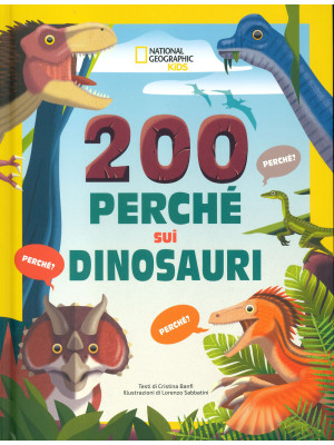 200 perché sui dinosauri. E...