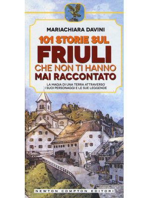101 storie sul Friuli che n...