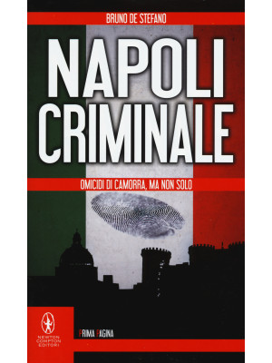 Napoli criminale. Omicidi d...