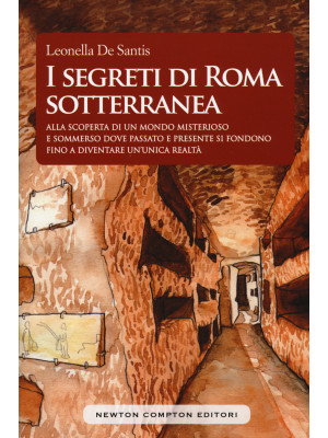 I segreti di Roma sotterranea