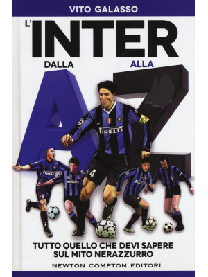 L'Inter dalla A alla Z. Tut...