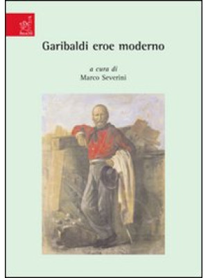 Garibaldi eroe moderno