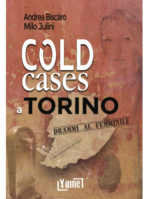 Cold cases a Torino. Drammi...