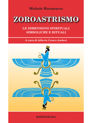 Zoroastrismo. Le dimensioni...