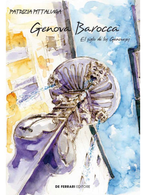 Genova barocca. El siglo de...