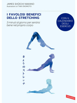 I favolosi benefici dello stretching. 3 minuti al giorno per sentirsi bene nel proprio corpo