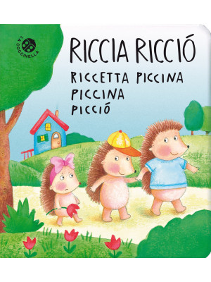 Riccia Ricciò riccetta picc...