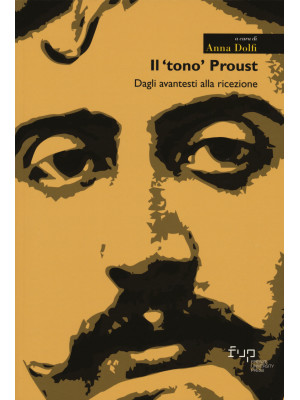 Il «tono» Proust. Dagli avantesti alla ricezione