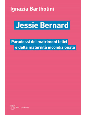 Jessie Bernard. Paradossi d...