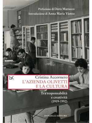 L'azienda Olivetti e la cultura. Tra responsabilità e creativa (1919-1992)