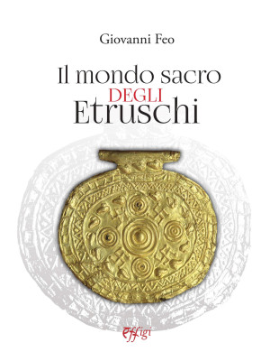 Il mondo sacro degli etruschi