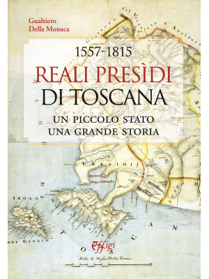 1557-1815. Reali Presidi di...