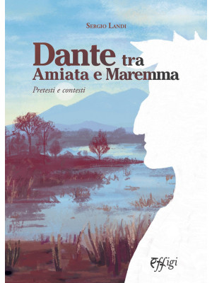 Dante tra Amiata e Maremma....
