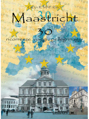 Maastricht 30. Ricorrenze v...