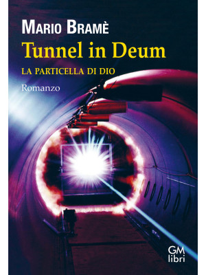 Tunnel in Deum. La particel...