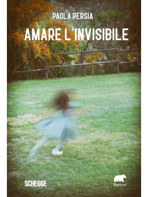 Amare l'invisibile