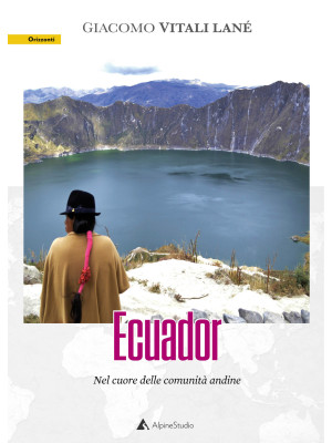 Ecuador. Nel cuore delle co...