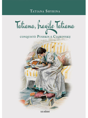 Tatiana, fragile Tatiana. C...
