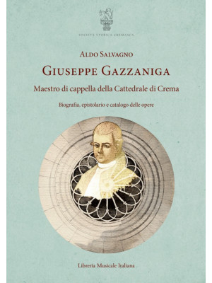 Giuseppe Gazzaniga. Maestro...