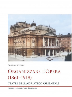 Organizzare l'opera (1861-1...