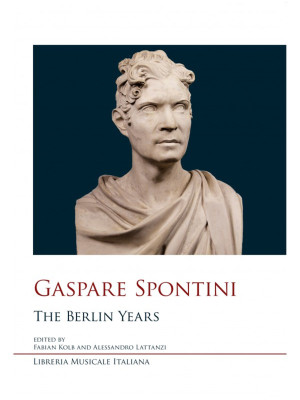Gaspare Spontini. The Berli...