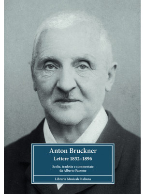 Anton Bruckner. Lettere 185...
