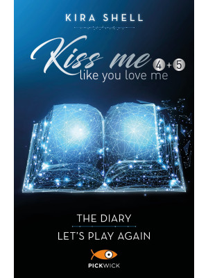 Kiss me like you love me: T...