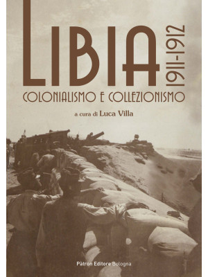 Libia 1911-1912. Colonialis...