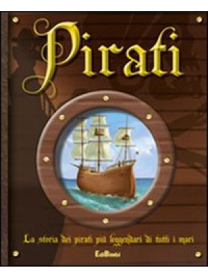 Pirati. La storia dei pirat...