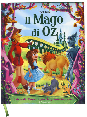 Il mago di Oz. I grandi classici per le prime letture. Ediz. a colori
