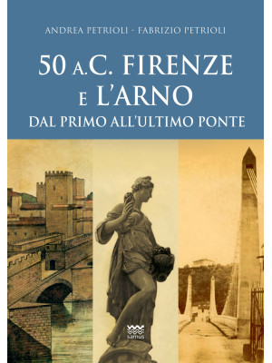 50 a.C. Firenze e l'Arno. D...