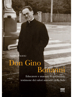 Don Gino Bonanni. Educatore...