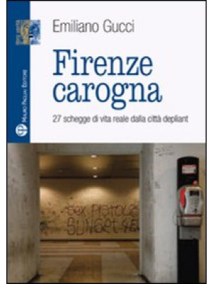 Firenze carogna. 27 schegge...