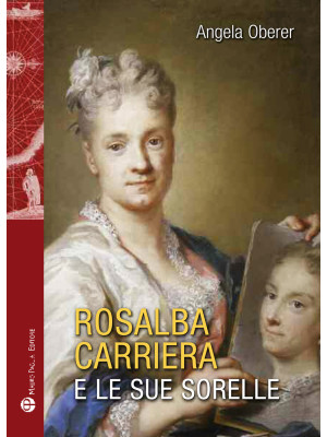 Rosalba Carriere e le sue s...