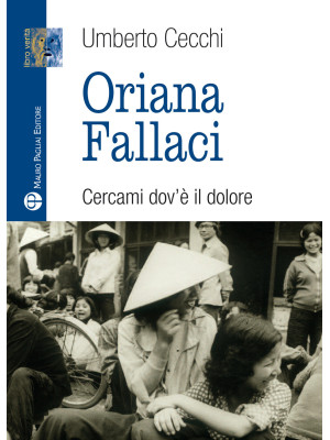 Oriana Fallaci. Cercami dov...