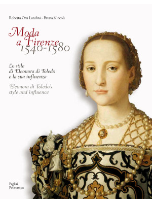 Moda a Firenze 1540-1580.. ...