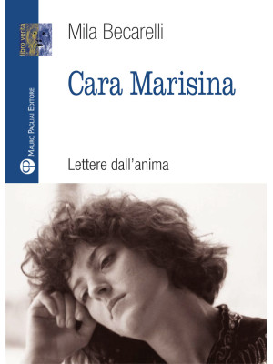 Cara Marisina. Lettere dell...
