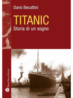 Titanic. Storia di un sogno