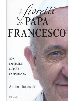 I fioretti di papa Francesco