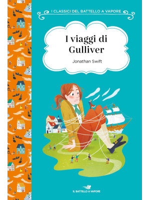 I viaggi di Gulliver. Ediz....