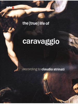 The (true) life of Caravagg...