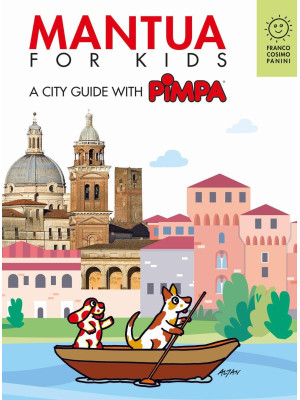 Mantova for kids. A city gu...