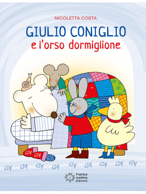 Giulio Coniglio e l'orso dormiglione. Ediz. illustrata