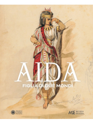 Aida. Figlia di due mondi