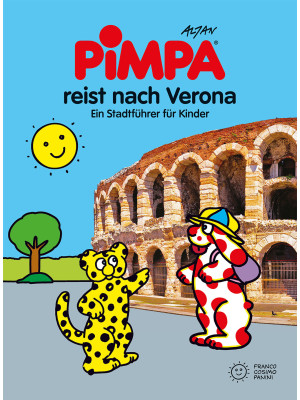 Pimpa reist nach Verona. Ein Stadtführer für Kinder. Ediz. illustrata. Con Adesivi