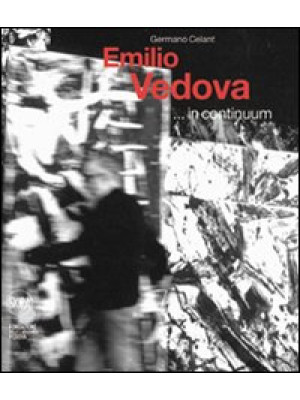 Emilio Vedova ...in continu...